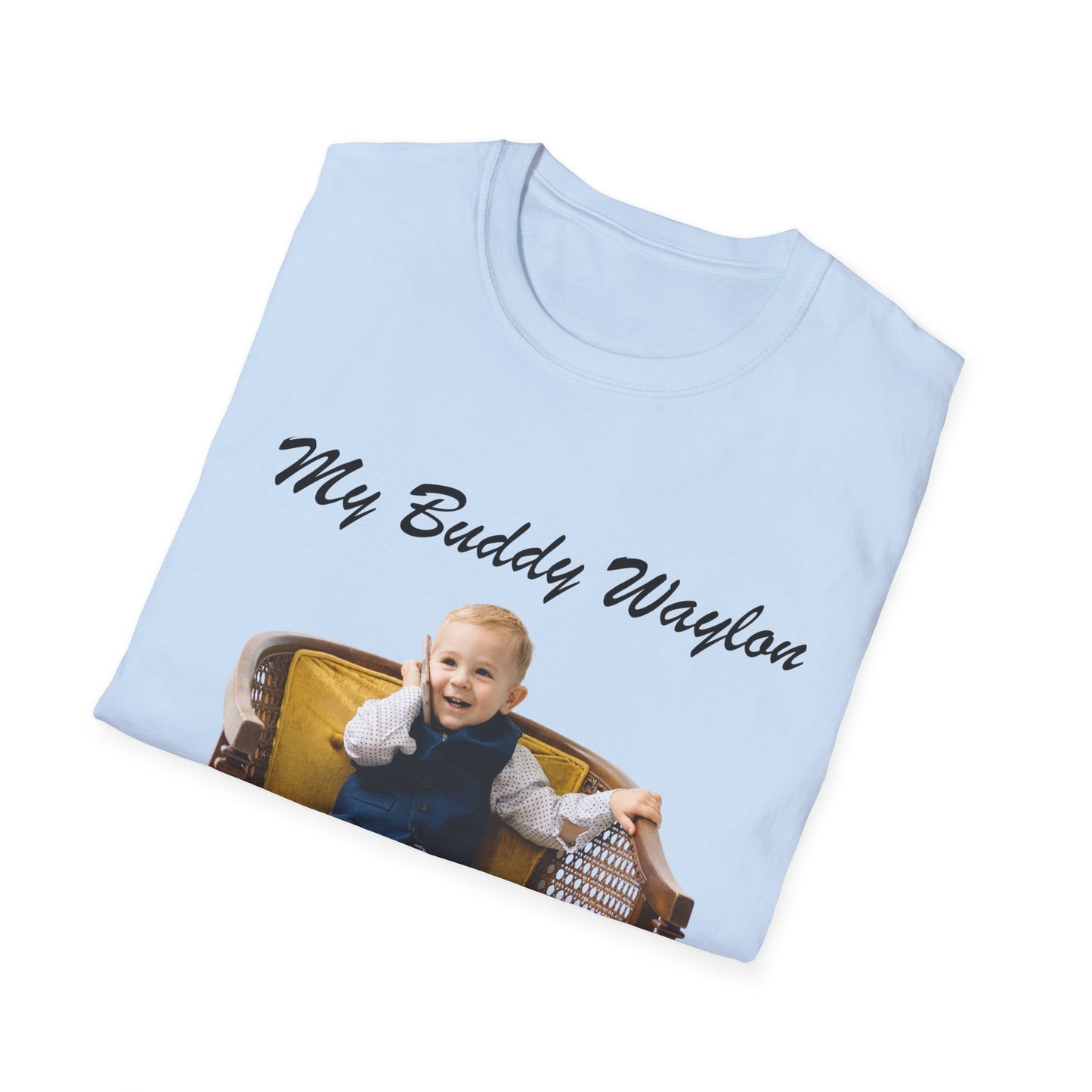 My Buddy Waylon - Unisex Softstyle T-Shirt