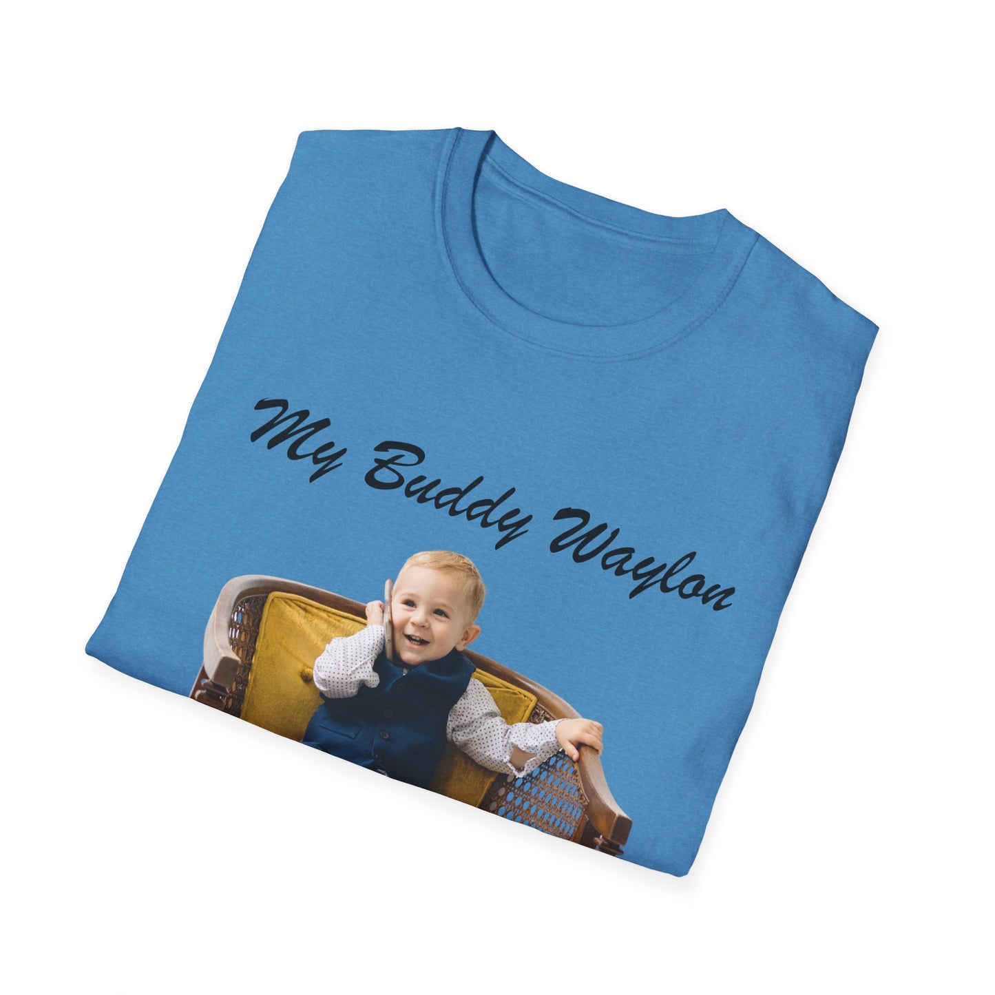 My Buddy Waylon - Unisex Softstyle T-Shirt