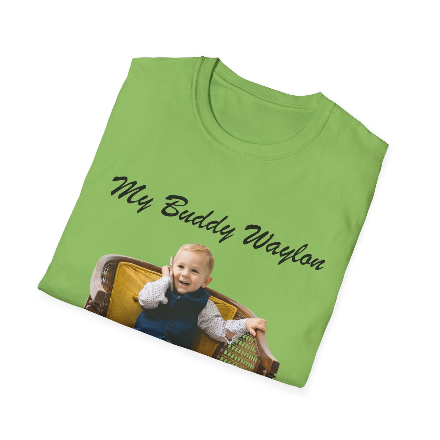 My Buddy Waylon - Unisex Softstyle T-Shirt