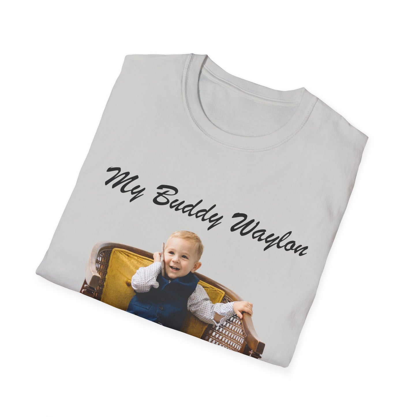 My Buddy Waylon - Unisex Softstyle T-Shirt