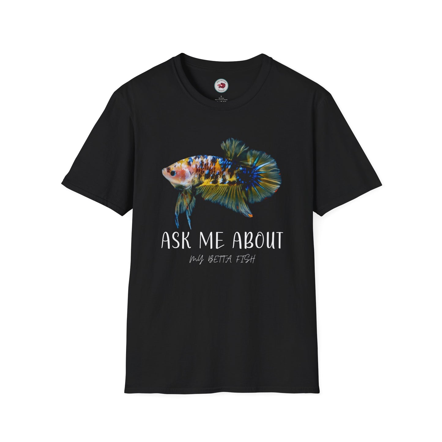 Ask Me About My Betta Unisex Softstyle T-Shirt ADHD Aquatics