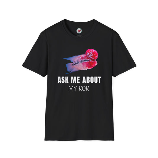 Flowerhorn Ask Me About My KOK Unisex Softstyle T-Shirt by ADHD Aquatics