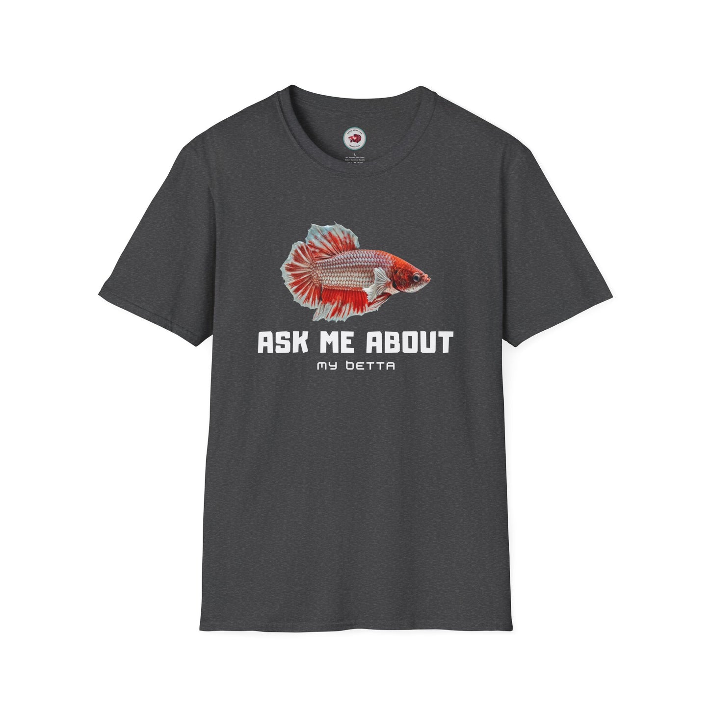 Ask Me About My Bettas Unisex Softstyle T-Shirt by ADHD Aquatics