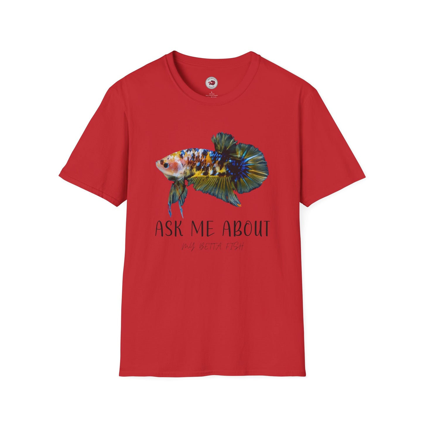 Ask Me About My Betta Unisex Softstyle T-Shirt ADHD Aquatics