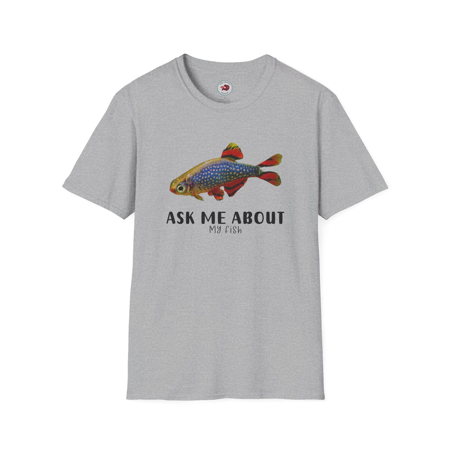 Ask Me About My Fish Celestial Pearl Danio Galaxy Rasbora Unisex Softstyle T-Shirt by ADHD Aquatics