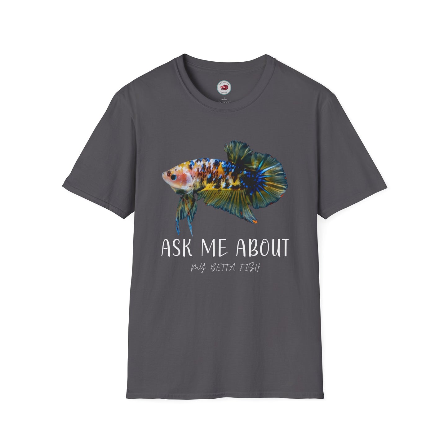 Ask Me About My Betta Unisex Softstyle T-Shirt ADHD Aquatics