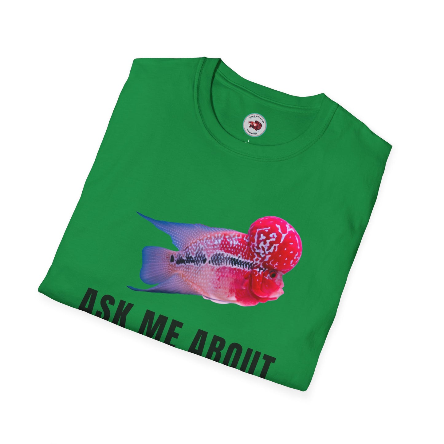 Flowerhorn Ask Me About My KOK Unisex Softstyle T-Shirt by ADHD Aquatics